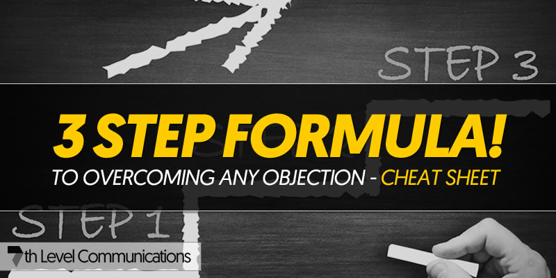 The 3 STEP FORMULA To Overcoming Any Objection!